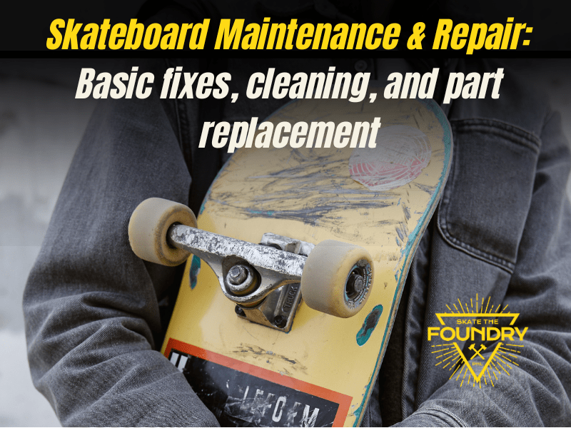 Skateboard Maintenance and Repair