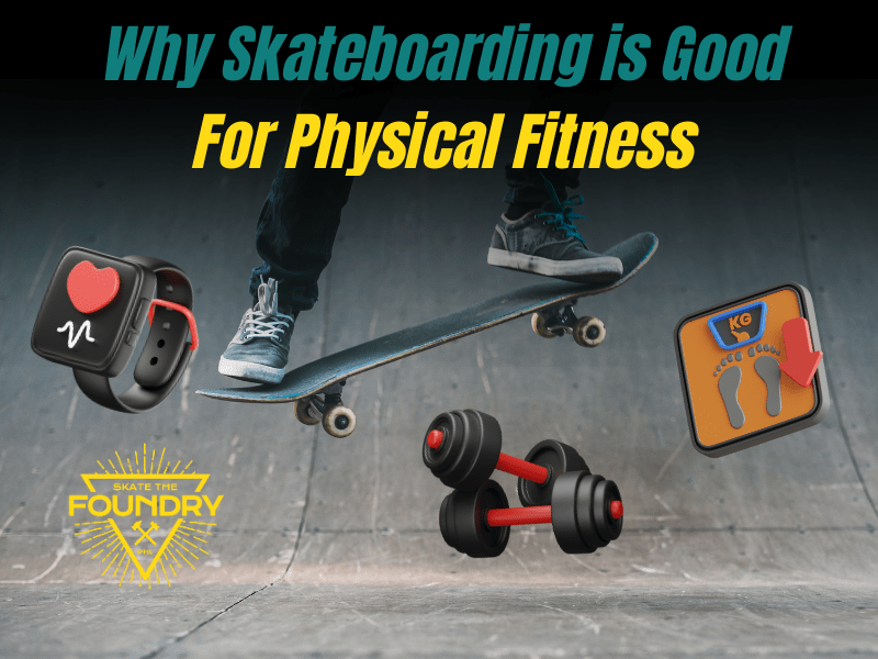 Skateboarding is Good For Physical Fitness